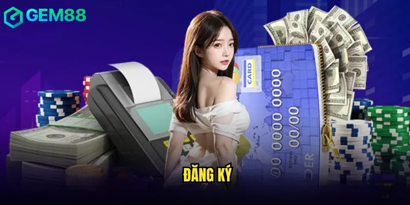 Hướng Dẫn Đăng Ký Gem88 Nhanh Chóng Chỉ Trong 3 Phút 5 đăng ký